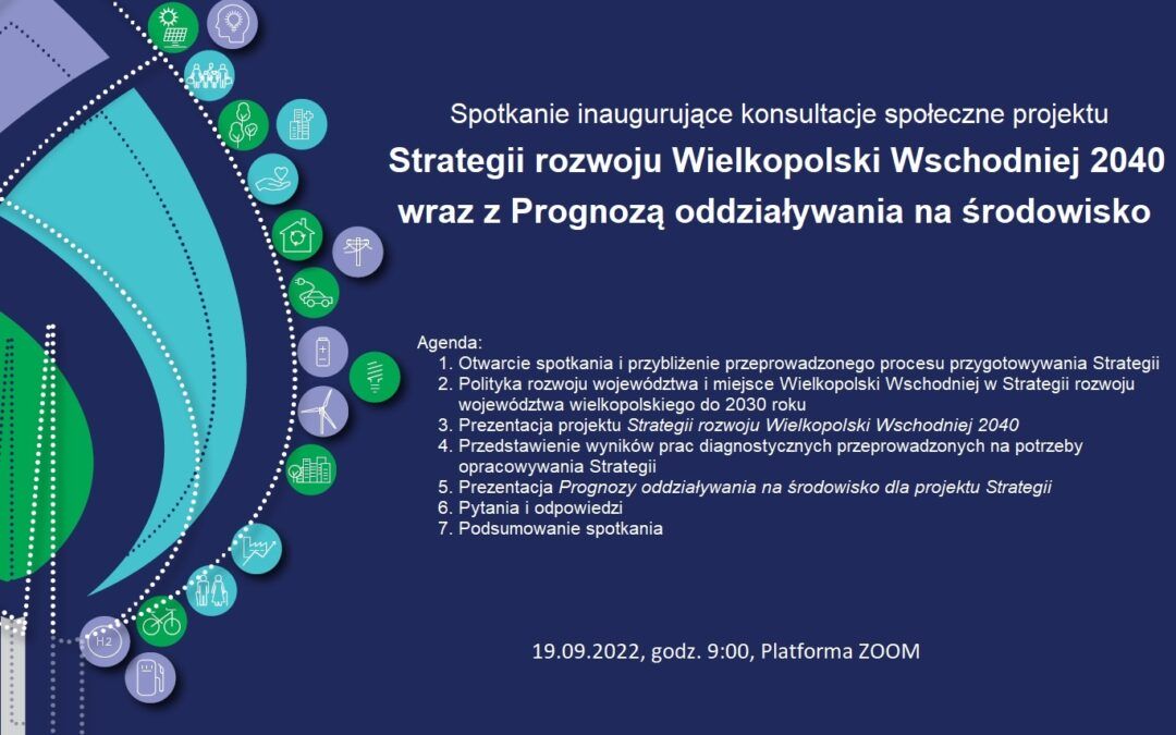 Spotkanie inaugurujące konsultacje projektu Strategii rozwoju Wielkopolski Wschodniej 2040 wraz z Prognozą oddziaływania na środowisko