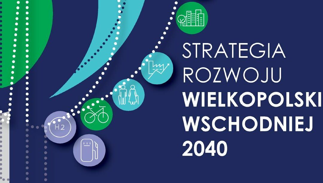 Prace nad Strategią rozwoju Wielkopolski Wschodniej zakończone