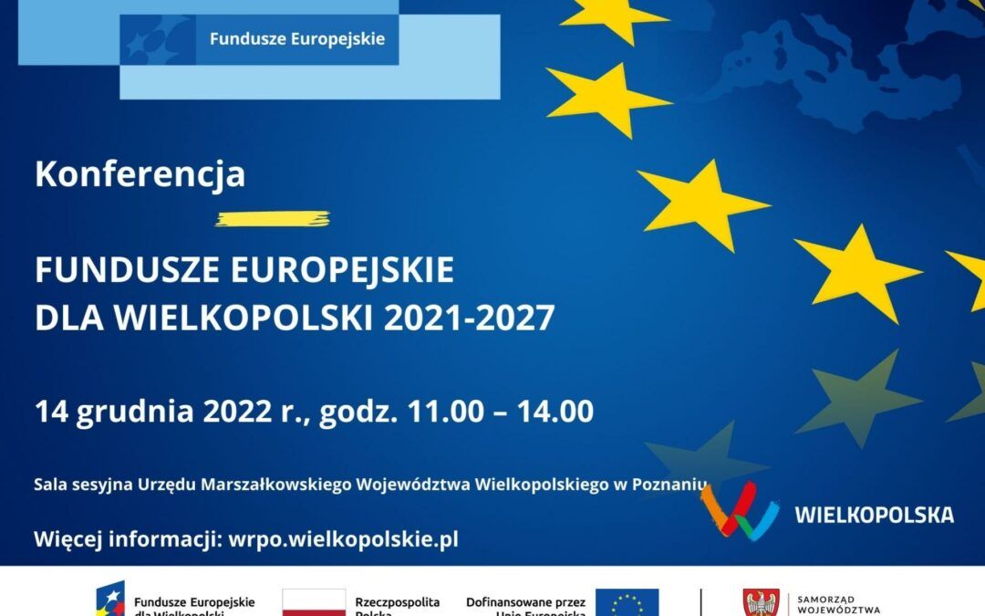 Konferencja Fundusze Europejskie dla Wielkopolski. Zapisz się!