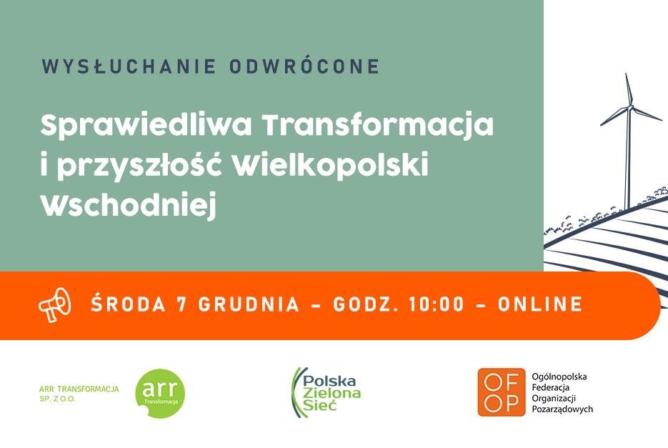 Wysłuchanie Odwrócone pn. „Sprawiedliwa Transformacja i przyszłość Wielkopolski Wschodniej”
